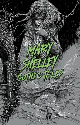 Mary Shelley Cuentos góticos - Mary Shelley: Gothic Tales