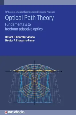 Teoría de la trayectoria óptica: Fundamentos de la óptica adaptativa de forma libre - Optical Path Theory: Fundamentals to freeform adaptive optics