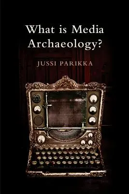 ¿Qué es la arqueología de los medios de comunicación? - What Is Media Archaeology?