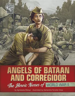 Ángeles de Bataan y Corregidor: Las heroicas enfermeras de la Segunda Guerra Mundial - Angels of Bataan and Corregidor: The Heroic Nurses of World War II
