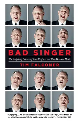 Bad Singer: La sorprendente ciencia de la sordera tonal y de cómo oímos la música - Bad Singer: The Surprising Science of Tone Deafness and How We Hear Music