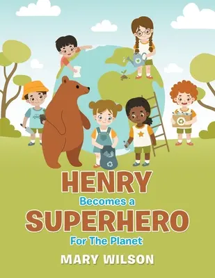 Henry se convierte en un superhéroe para el planeta - Henry Becomes a Superhero for the Planet