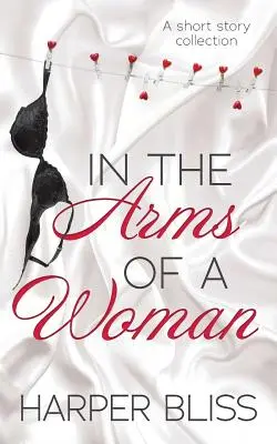 En brazos de una mujer: Colección de cuentos - In the Arms of a Woman: A Short Story Collection