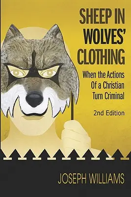 Ovejas con piel de lobo: Cuando las acciones de un cristiano se vuelven criminales - Sheep in Wolves' Clothing: When the Actions of a Christian Turn Criminal