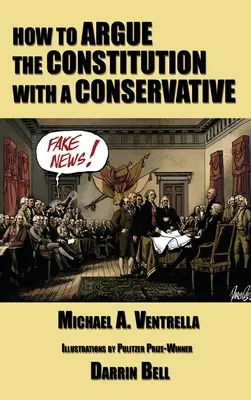 Cómo discutir la Constitución con un conservador - How to Argue the Constitution with a Conservative