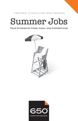 650 - Trabajos de verano: Historias reales de coches, dinero y Coppertone - 650 - Summer Jobs: True Stories of Cars, Cash, and Coppertone