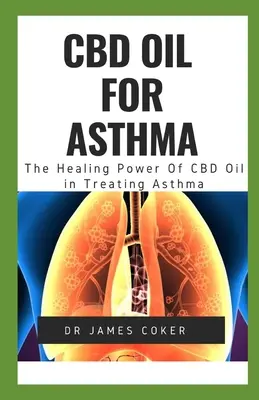 Aceite de CBD para el asma: El poder curativo del aceite de CBD para tratar el asma - CBD Oil for Asthma: The Healing Power of CBD Oil in Treating Asthma