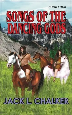 Canciones de los dioses danzantes (Dioses danzantes: Libro cuarto) - Songs of the Dancing Gods (Dancing Gods: Book Four)