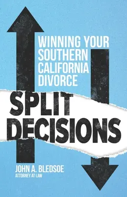 Decisiones divididas: Cómo ganar su divorcio en California - Split Decisions: Winning Your California Divorce