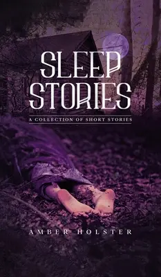 Historias para dormir: Una colección de relatos cortos - Sleep Stories: A Collection of Short Stories