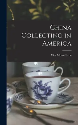 Coleccionismo de porcelana en América - China Collecting in America