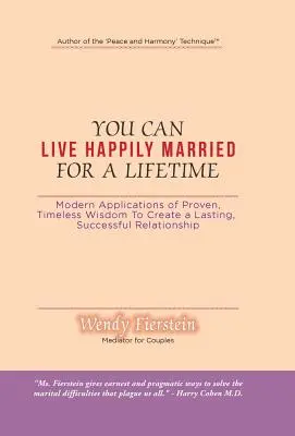 Usted puede vivir felizmente casado toda la vida: Aplicaciones modernas de sabiduría probada y atemporal para crear una relación duradera y exitosa - You Can Live Happily Married for a Lifetime: Modern Applications of Proven, Timeless Wisdom to Create a Lasting, Successful Relationship