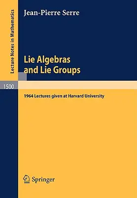 Álgebras y grupos de Lie: conferencias de 1964 en la Universidad de Harvard - Lie Algebras and Lie Groups: 1964 Lectures Given at Harvard University