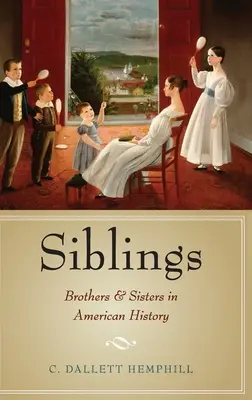 Siblings: Hermanos y hermanas en la historia de Estados Unidos - Siblings: Brothers and Sisters in American History