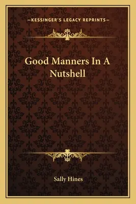 Los buenos modales en una cáscara de nuez - Good Manners In A Nutshell
