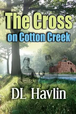 La cruz de Cotton Creek - The Cross on Cotton Creek