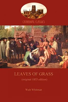 Hojas de hierba - edición de 1855 (Aziloth Books) - Leaves of Grass - 1855 edition (Aziloth Books)