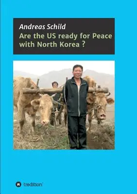 ¿Están los EE.UU. preparados para la paz con Corea del Norte? - Are the US ready for Peace with North Korea?