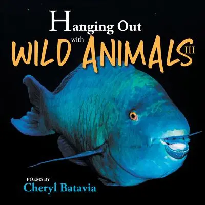 Pasando el rato con animales salvajes - Libro tercero - Hanging Out with Wild Animals - Book Three