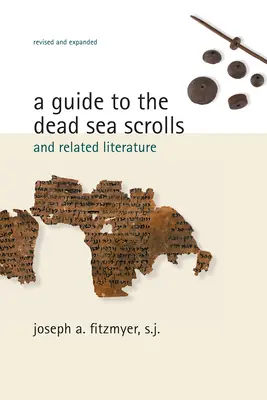 Guía de los Rollos del Mar Muerto y literatura afín (revisada y ampliada) - Guide to the Dead Sea Scrolls and Related Literature (Revised, Expanded)