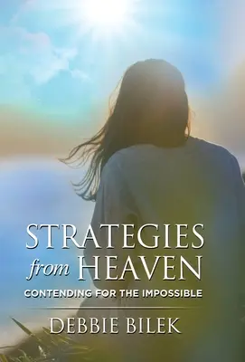 Estrategias desde el Cielo: Contendiendo por lo imposible - Strategies from Heaven: Contending for the Impossible