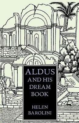 Aldus y su libro de sueños: Un ensayo ilustrado - Aldus & His Dream Book: An Illustrated Essay