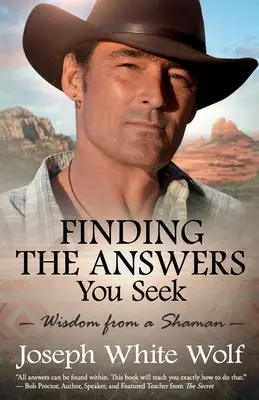 Cómo encontrar las respuestas que buscas: La sabiduría de un chamán - Finding the Answers You Seek: Wisdom from a Shaman