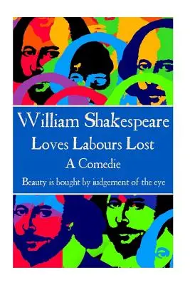 William Shakespeare - Trabajos de amor perdidos: La belleza se compra con el juicio de los ojos