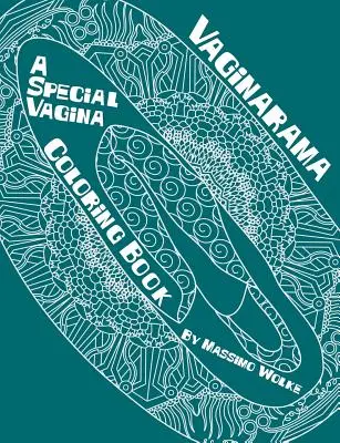 Vaginarama - Un libro especial para colorear la vagina - Vaginarama - A Special Vagina Coloring Book