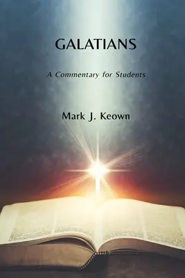 Gálatas: Comentario para estudiantes - Galatians: A Commentary for Students