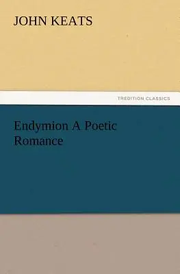 Endymion un Romance Poético - Endymion a Poetic Romance