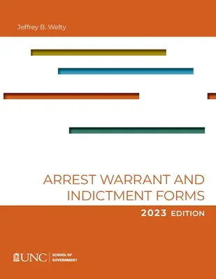 Formularios de arresto, orden de detención y acusación: Novena edición, 2023 - Arrest, Warrant, and Indictment Forms: Ninth Edition, 2023