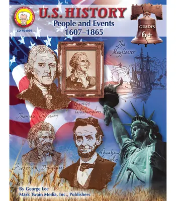 Historia de EE.UU., Grados 6 - 8: Personajes y Acontecimientos: 1607-1865 Volumen 9 - U.S. History, Grades 6 - 8: People and Events: 1607-1865 Volume 9