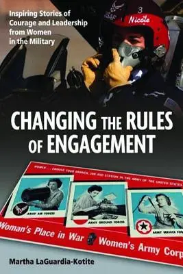 Cambiar las reglas del combate: Historias inspiradoras de valor y liderazgo de mujeres en las Fuerzas Armadas - Changing the Rules of Engagement: Inspiring Stories of Courage and Leadership from Women in the Military