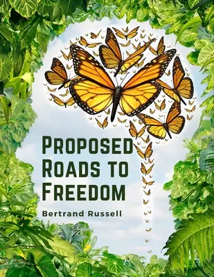 Caminos propuestos hacia la libertad: Socialismo, anarquismo y sindicalismo - Proposed Roads to Freedom: Socialism, Anarchism and Syndicalism