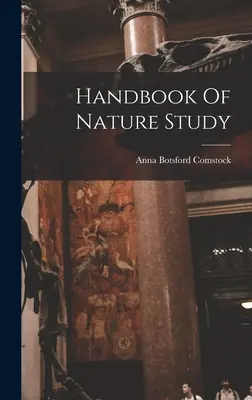 Manual de estudio de la naturaleza - Handbook Of Nature Study