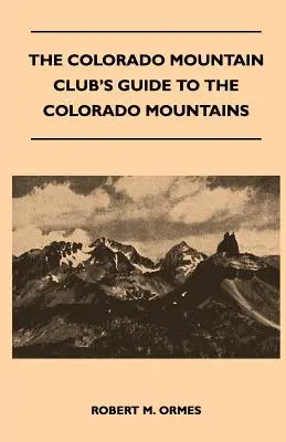 Guía de las montañas de Colorado del Colorado Mountain Club - The Colorado Mountain Club's Guide to the Colorado Mountains