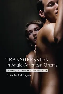 La transgresión en el cine angloamericano: Género, sexo y cuerpo desviado - Transgression in Anglo-American Cinema: Gender, Sex, and the Deviant Body