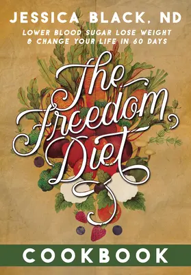 El libro de cocina de la Dieta de la Libertad - The Freedom Diet Cookbook