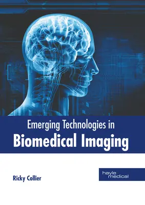 Tecnologías emergentes en imagen biomédica - Emerging Technologies in Biomedical Imaging