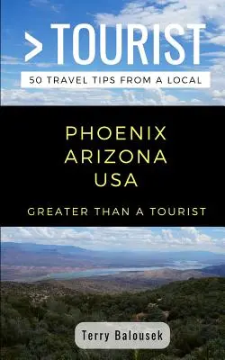 Más que un turista - Phoenix Arizona EE.UU.: 50 consejos de viaje de un lugareño - Greater Than a Tourist- Phoenix Arizona USA: 50 Travel Tips from a Local