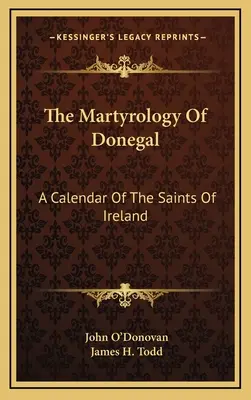 El martirologio de Donegal: Un calendario de los santos de Irlanda - The Martyrology Of Donegal: A Calendar Of The Saints Of Ireland