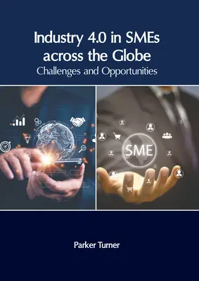 Industria 4.0 en las PYME de todo el mundo: Retos y oportunidades - Industry 4.0 in Smes Across the Globe: Challenges and Opportunities