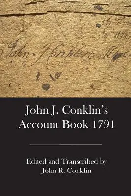 Libro de cuentas de John J. Conklin 1791 - John J. Conklin's Account Book 1791