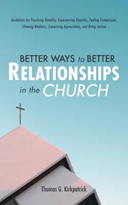 Mejores maneras de mejorar las relaciones en la iglesia - Better Ways to Better Relationships in the Church