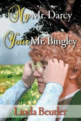 Mi Sr. Darcy y tu Sr. Bingley - My Mr. Darcy & Your Mr. Bingley