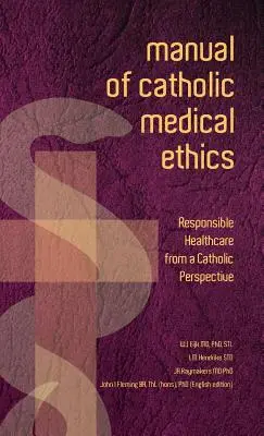 Manual de ética médica católica - Manual of Catholic Medical Ethics