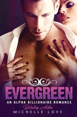 Evergreen: Un romance de multimillonarios alfa - Evergreen: An Alpha Billionaire Romance