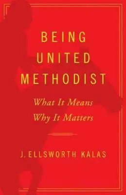 Ser metodista unido: Qué significa, por qué importa - Being United Methodist: What It Means, Why It Matters