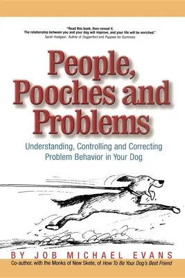 Personas, perros y problemas: Cómo entender, controlar y corregir los problemas de conducta de su perro - People, Pooches and Problems: Understanding, Controlling and Correcting Problem Behavior in Your Dog